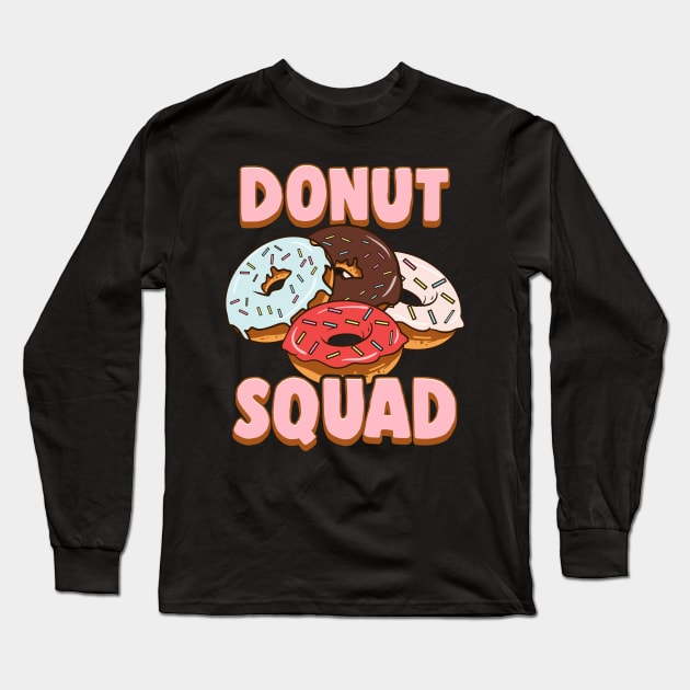 Donut Squad Donut Lover Breakfast Food Pun Long Sleeve T-Shirt by theperfectpresents